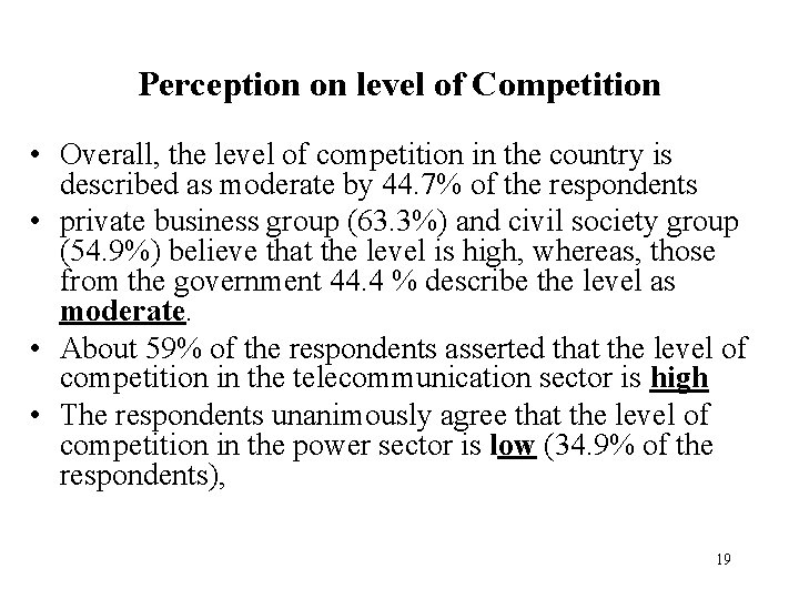 Perception on level of Competition • Overall, the level of competition in the country