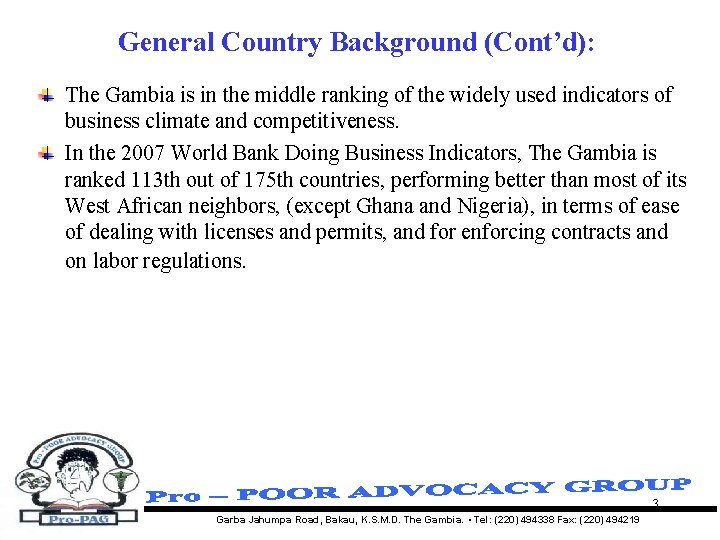 General Country Background (Cont’d): The Gambia is in the middle ranking of the widely