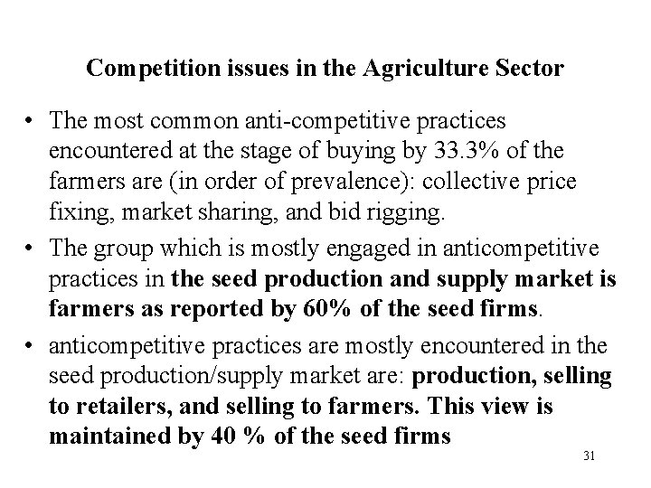 Competition issues in the Agriculture Sector • The most common anti competitive practices encountered