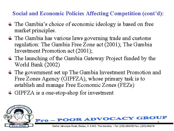 Social and Economic Policies Affecting Competition (cont’d): The Gambia’s choice of economic ideology is