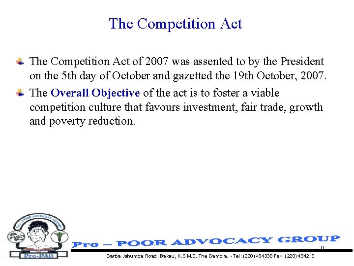 The Competition Act of 2007 was assented to by the President on the 5