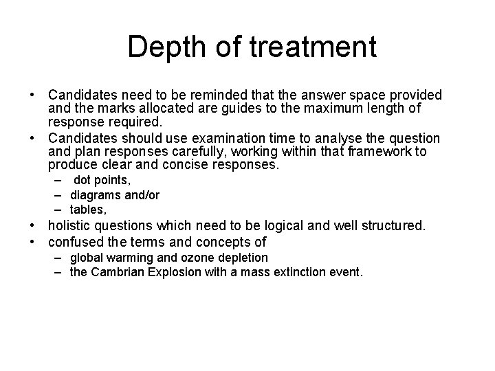 Depth of treatment • Candidates need to be reminded that the answer space provided