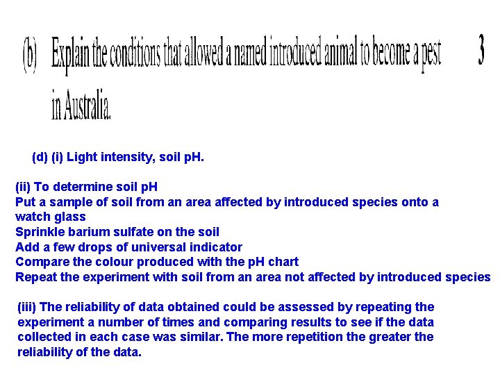 (d) (i) Light intensity, soil p. H. (ii) To determine soil p. H Put