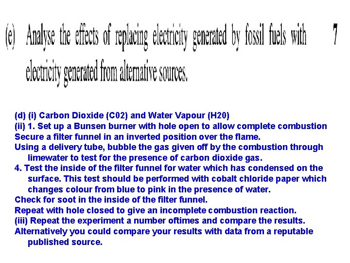 (d) (i) Carbon Dioxide (C 02) and Water Vapour (H 20) (ii) 1. Set