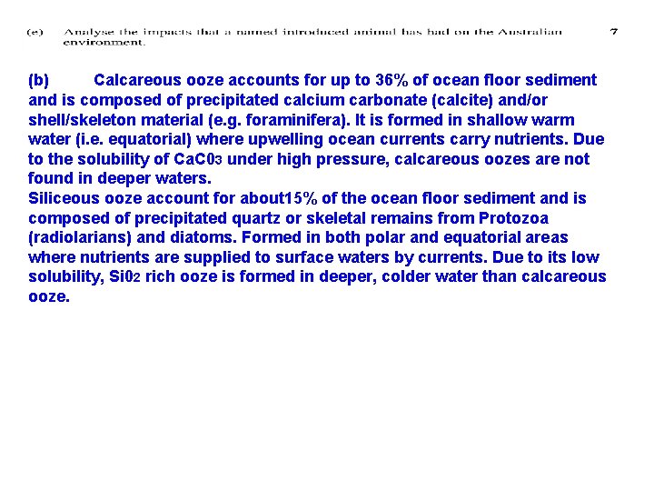 (b) Calcareous ooze accounts for up to 36% of ocean floor sediment and is