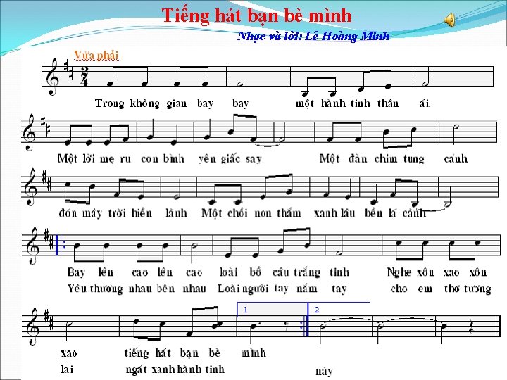 Tiếng hát bạn bè mình Nhạc và lời: Lê Hoàng Minh 