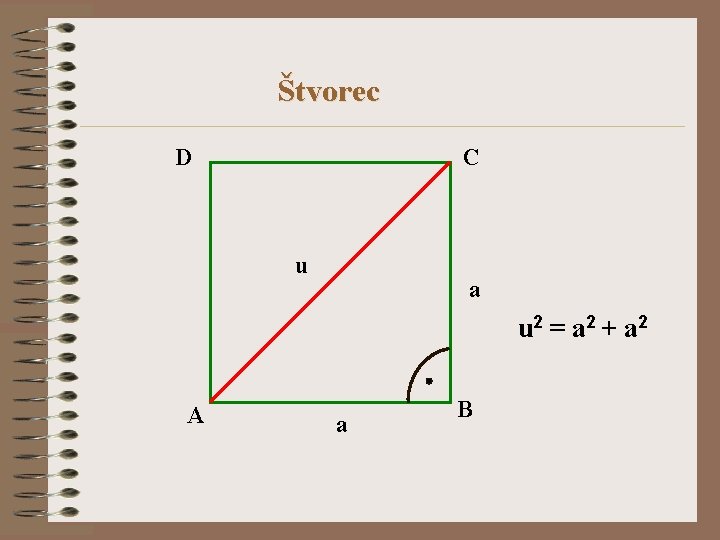 Štvorec D C u a u 2 = a 2 + a 2 A