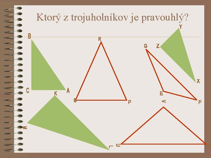 Ktorý z trojuholníkov je pravouhlý? pravouhlý 