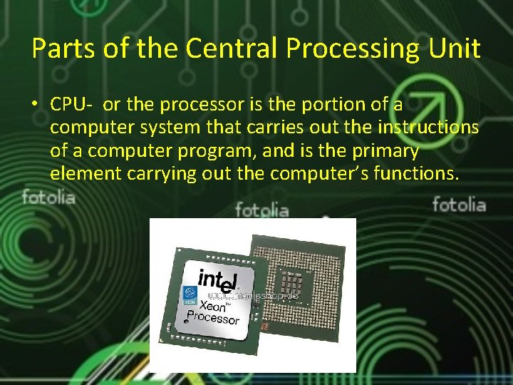 Parts of the Central Processing Unit • CPU- or the processor is the portion Parts of the Central Processing Unit • CPU- or the processor is the portion