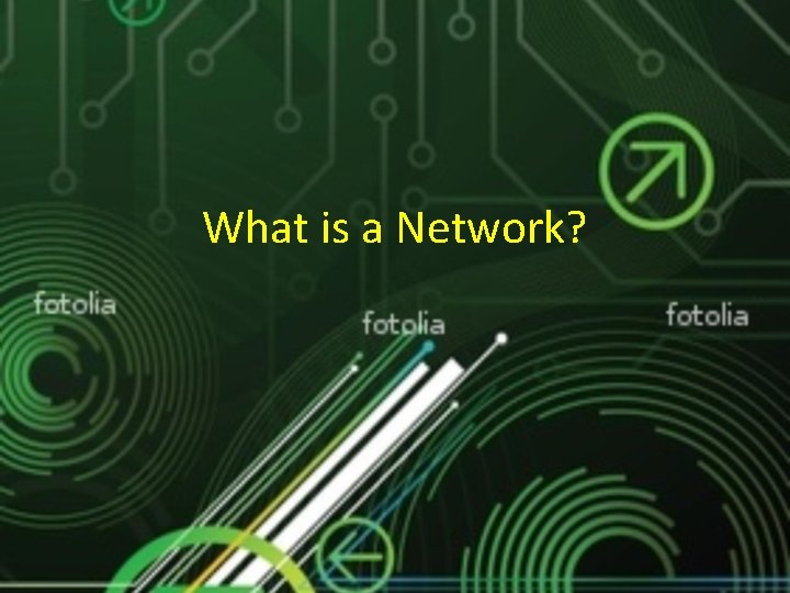 What is a Network? 