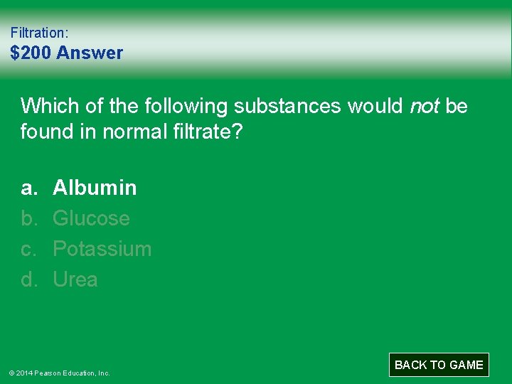 Filtration: $200 Answer Which of the following substances would not be found in normal