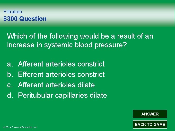 Filtration: $300 Question Which of the following would be a result of an increase