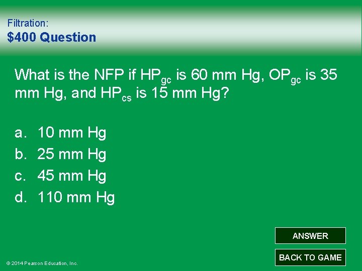 Filtration: $400 Question What is the NFP if HPgc is 60 mm Hg, OPgc