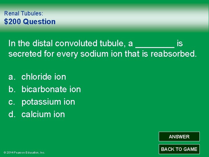 Renal Tubules: $200 Question In the distal convoluted tubule, a ____ is secreted for