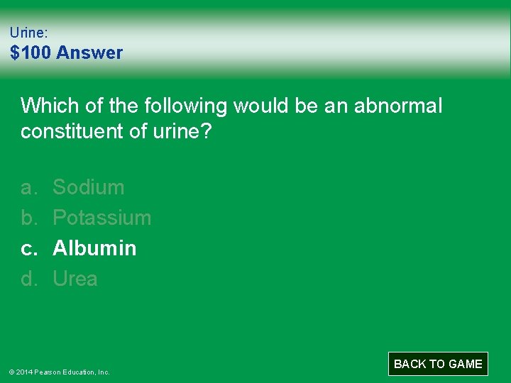 Urine: $100 Answer Which of the following would be an abnormal constituent of urine?