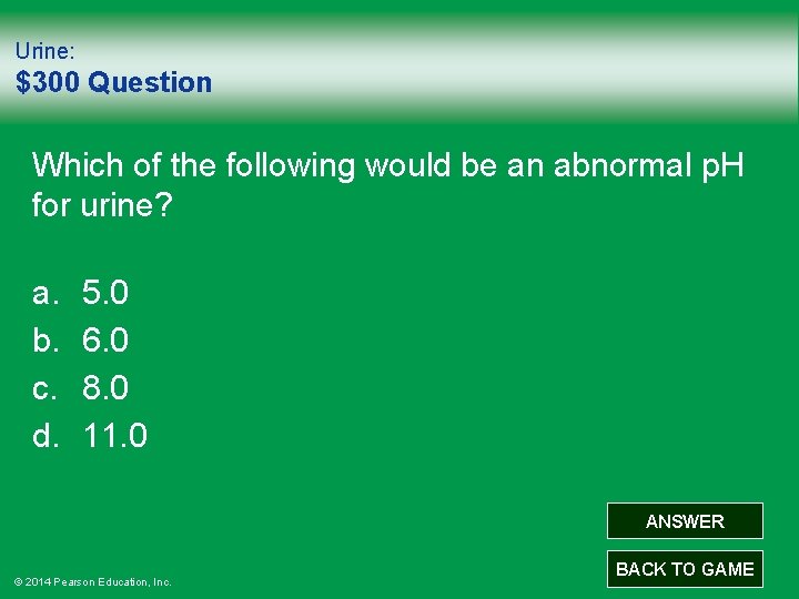 Urine: $300 Question Which of the following would be an abnormal p. H for