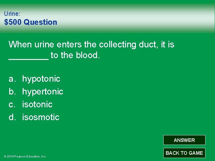 Urine: $500 Question When urine enters the collecting duct, it is ____ to the