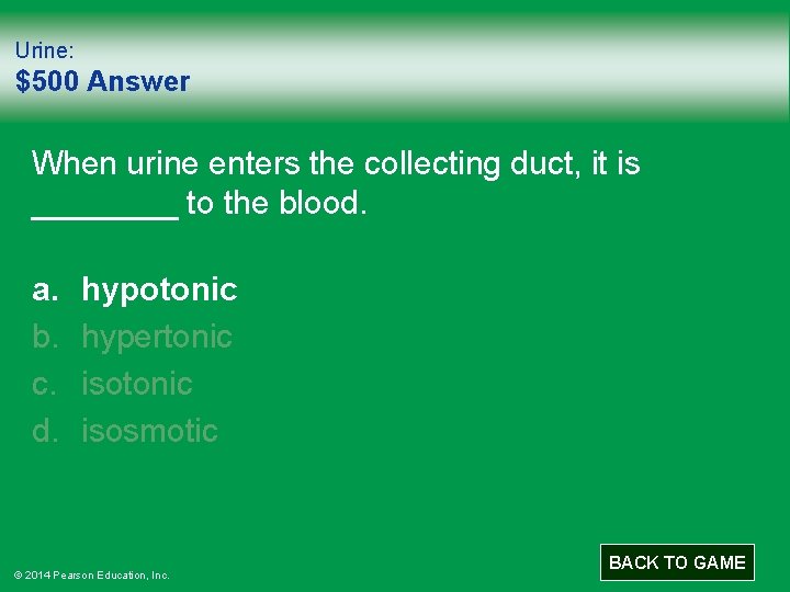 Urine: $500 Answer When urine enters the collecting duct, it is ____ to the