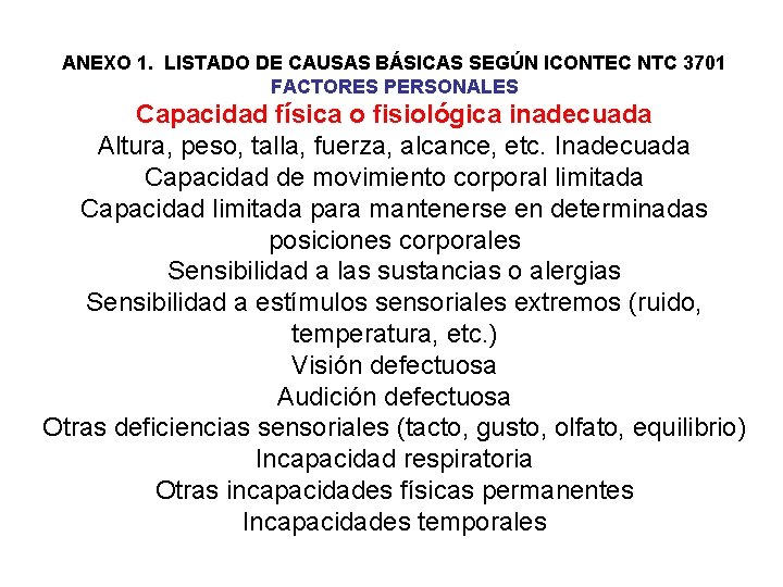 ANEXO 1. LISTADO DE CAUSAS BÁSICAS SEGÚN ICONTEC NTC 3701 FACTORES PERSONALES Capacidad física