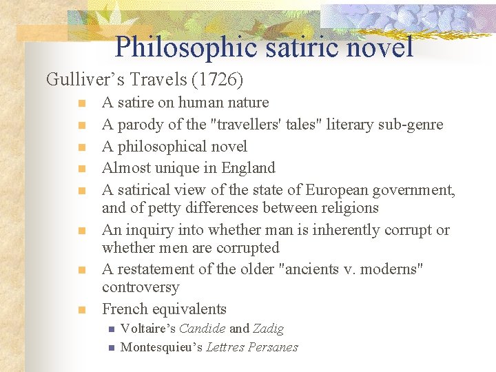 Philosophic satiric novel Gulliver’s Travels (1726) n n n n A satire on human