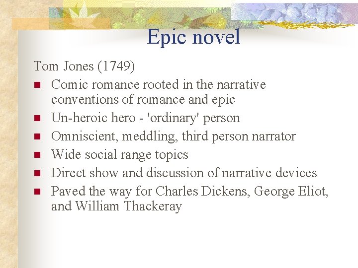Epic novel Tom Jones (1749) n Comic romance rooted in the narrative conventions of