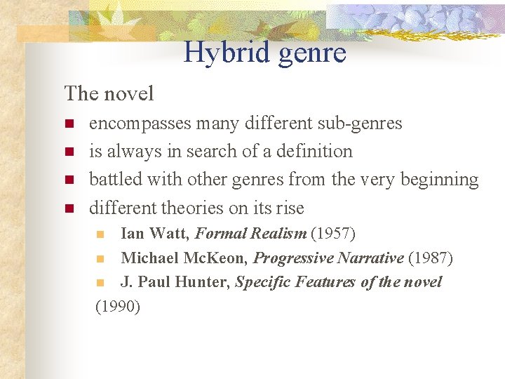 Hybrid genre The novel n n encompasses many different sub-genres is always in search