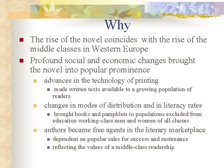Why n n The rise of the novel coincides with the rise of the