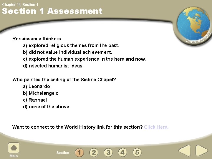 Chapter 14, Section 1 Assessment Renaissance thinkers a) explored religious themes from the past.