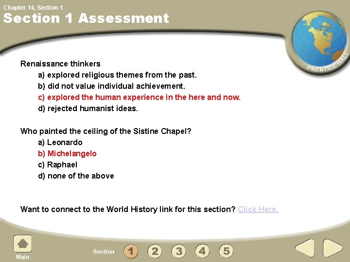 Chapter 14, Section 1 Assessment Renaissance thinkers a) explored religious themes from the past.