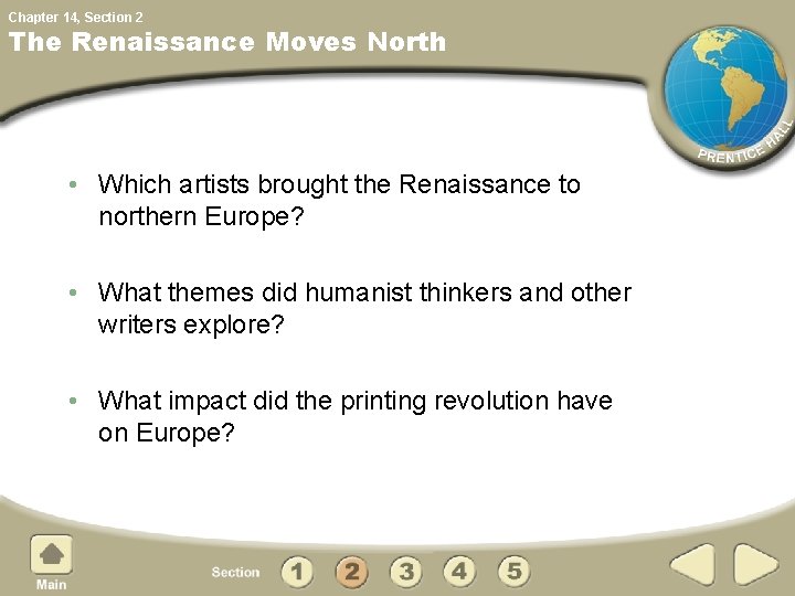 Chapter 14, Section 2 The Renaissance Moves North • Which artists brought the Renaissance