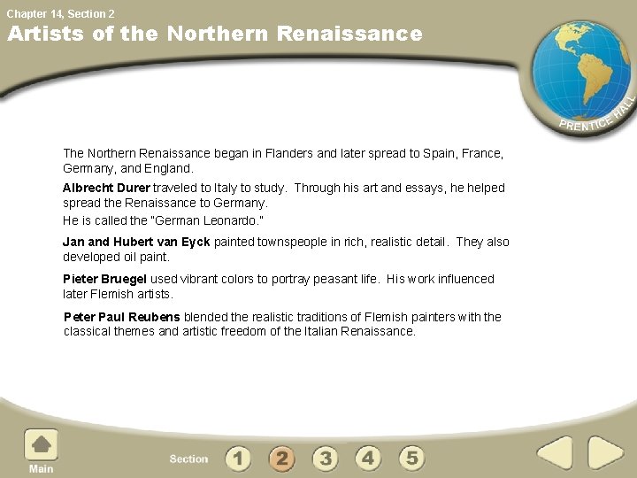 Chapter 14, Section 2 Artists of the Northern Renaissance The Northern Renaissance began in