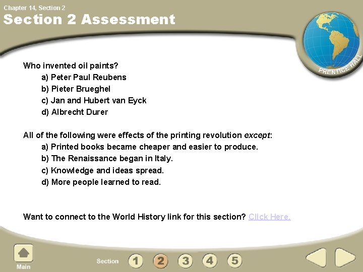 Chapter 14, Section 2 Assessment Who invented oil paints? a) Peter Paul Reubens b)