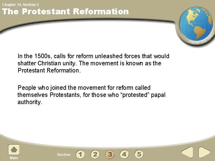 Chapter 14, Section 3 The Protestant Reformation In the 1500 s, calls for reform