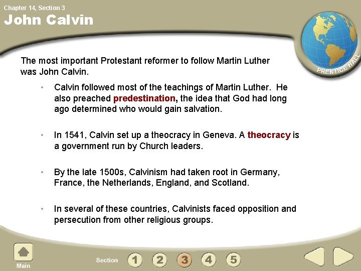 Chapter 14, Section 3 John Calvin The most important Protestant reformer to follow Martin