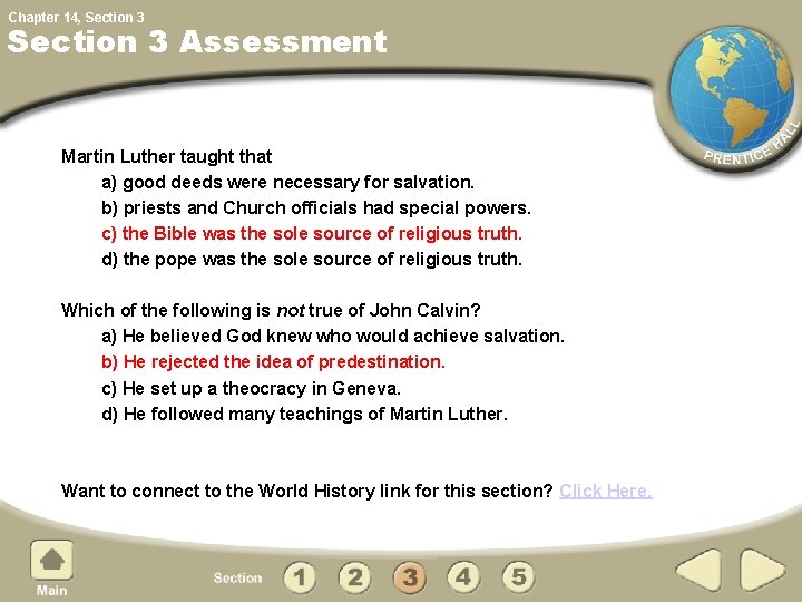 Chapter 14, Section 3 Assessment Martin Luther taught that a) good deeds were necessary