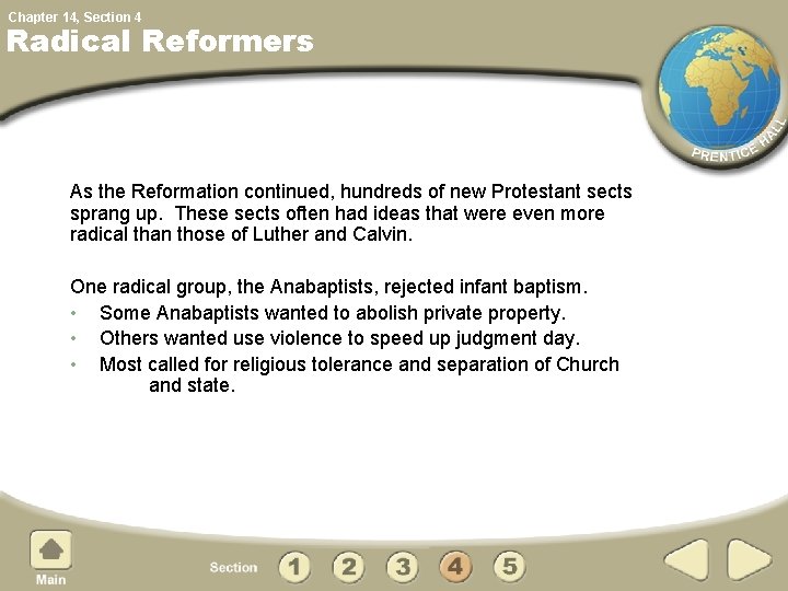 Chapter 14, Section 4 Radical Reformers As the Reformation continued, hundreds of new Protestant