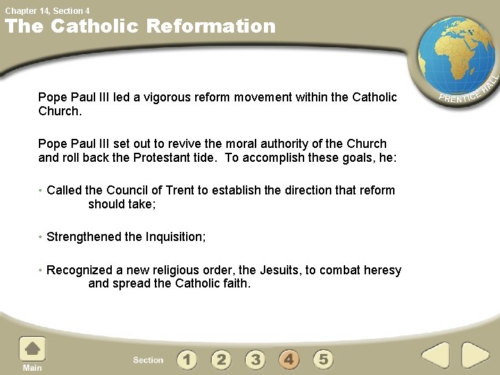 Chapter 14, Section 4 The Catholic Reformation Pope Paul III led a vigorous reform