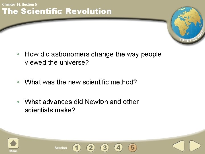 Chapter 14, Section 5 The Scientific Revolution • How did astronomers change the way