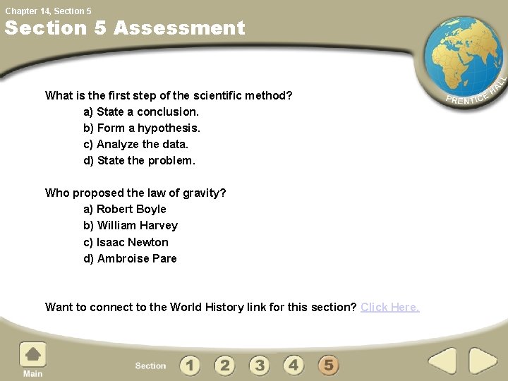 Chapter 14, Section 5 Assessment What is the first step of the scientific method?