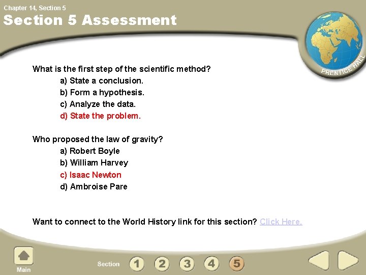 Chapter 14, Section 5 Assessment What is the first step of the scientific method?