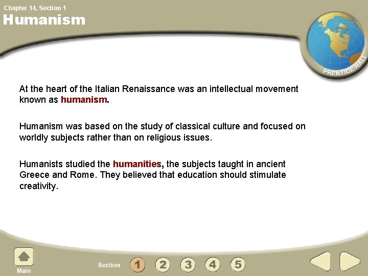 Chapter 14, Section 1 Humanism At the heart of the Italian Renaissance was an