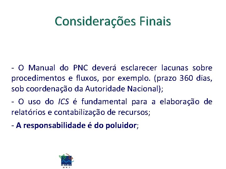 Considerações Finais - O Manual do PNC deverá esclarecer lacunas sobre procedimentos e fluxos,