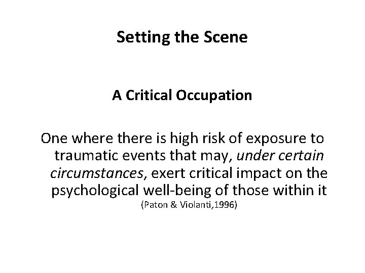 Setting the Scene A Critical Occupation One where there is high risk of exposure