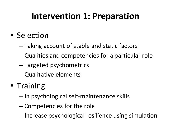 Intervention 1: Preparation • Selection – Taking account of stable and static factors –