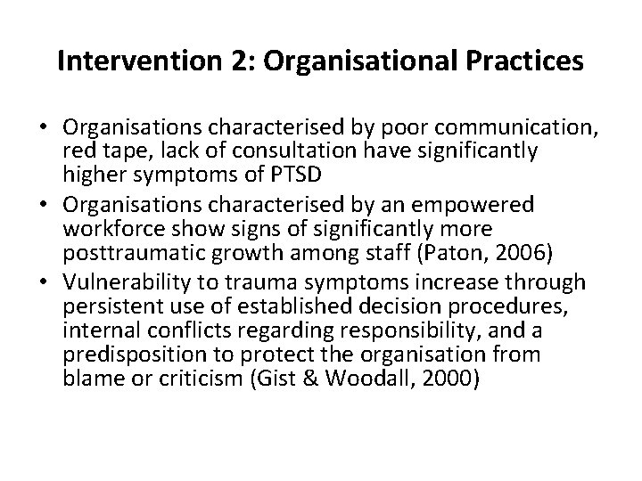 Intervention 2: Organisational Practices • Organisations characterised by poor communication, red tape, lack of