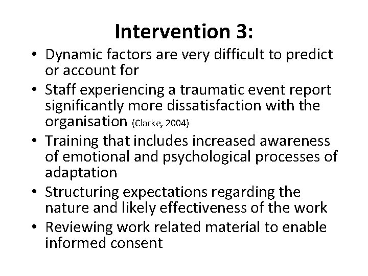 Intervention 3: • Dynamic factors are very difficult to predict or account for •