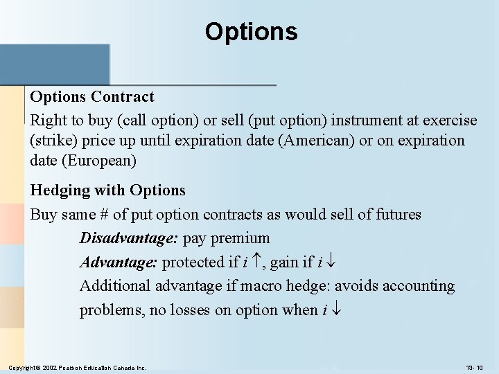 Options Contract Right to buy (call option) or sell (put option) instrument at exercise