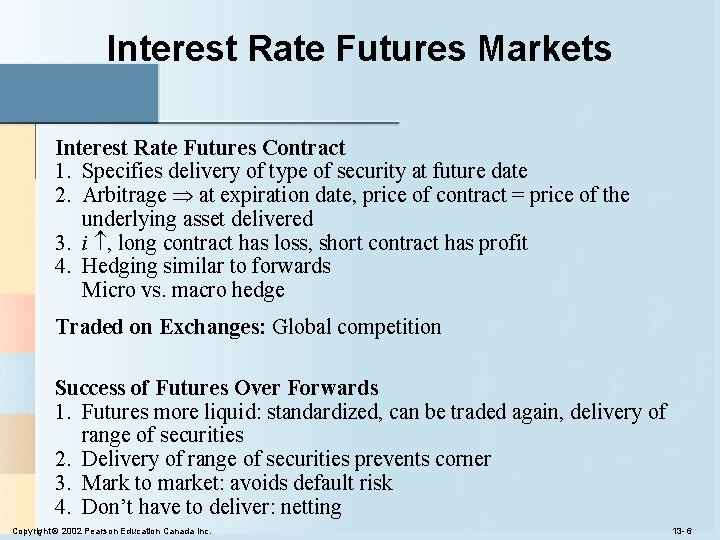 Interest Rate Futures Markets Interest Rate Futures Contract 1. Specifies delivery of type of