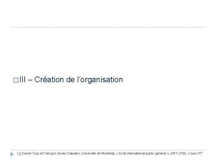  � III – Création de l’organisation 10 Daniel Turp et François Xavier Saluden,