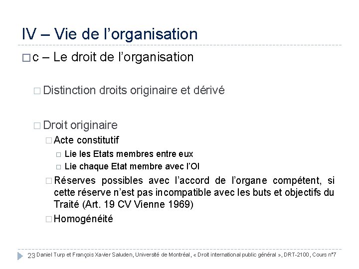 IV – Vie de l’organisation � c – Le droit de l’organisation � Distinction